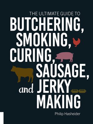 cover image of The Ultimate Guide to Butchering, Smoking, Curing, Sausage, and Jerky Making